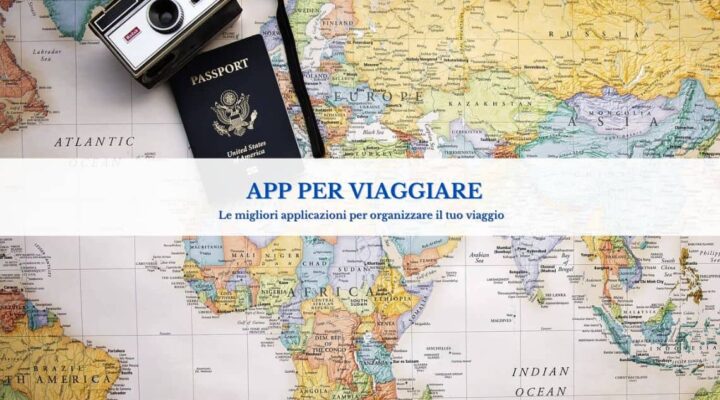 App per viaggiare pianificare itinerari